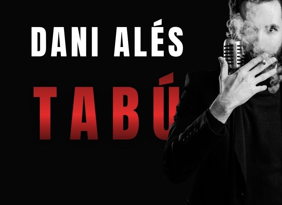 Tabú - Dani Ales, un monólogo inadecuado