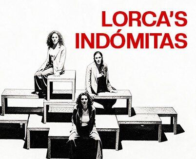 Lorcas Indómitas