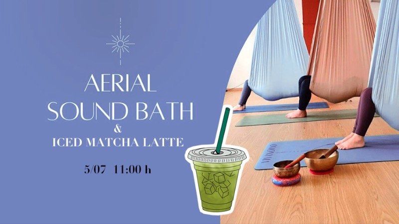 Aero Yoga Baño de sonido y Matcha