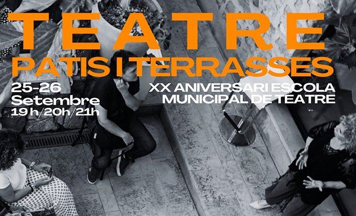Propuesta teatral "Patis y Terrasses" (Llueven)