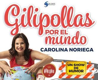 Gilipollas por el mundo - El show de humor de Carolina Noriega